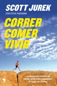 correr, comer, vivir (ebook)-scott jurek-steve friedman-9788499982625