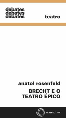 brecht e o teatro épico (ebook)-anatol rosenfeld-9788527310925