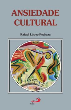 ansiedade cultural (ebook)-rafael lopez pedraza-9788534953825