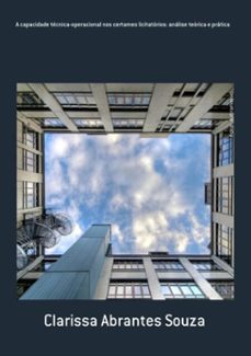 a capacidade tecnica-operacional nos certames licitatorios: analise teorica e pratica (ebook)-clarissa abrantes souza-9788547101725