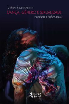 dança, genero e sexualidade: narrativas e performances (ebook)-giuliano souza andreoli-9788547334925