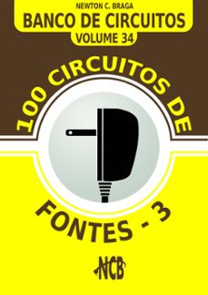 100 circuitos de fontes - iii (ebook)-newton c. braga-9788565051125