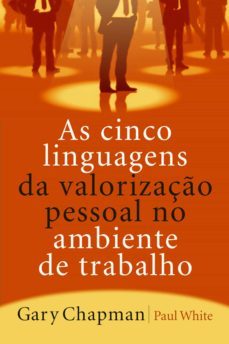 as cinco linguagens da valorizaço pessoal no ambiente de trabalho (ebook)-gary chapman-9788573257625
