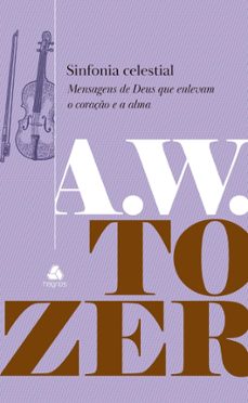 sinfonia celestial (ebook)-a.w. tozer-9788577424825