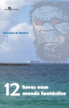 12 horas num mundo fantastico (ebook)-francisco de queiroz pires-9788581483825