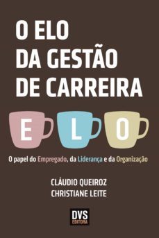 o elo da gesto de carreira (ebook)-christiane leite-claudio queiroz-9788582890325
