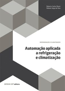automaço aplicada a refrigeraço e climatizaço (ebook)-roberto carlos oliveti-robson jorge da silva-9788583937425