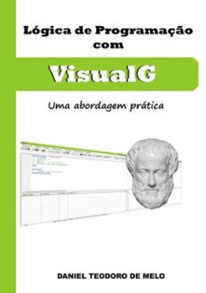 logica de programaço com  visualg (ebook)-daniel teodoro de melo-9788591598625