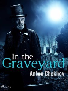 in the graveyard (ebook)-anton chekhov-9788726500325