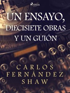 un ensayo, diecisiete obras y un guion (ebook)-carlos m. fernandez shaw-9788726686425