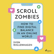 scroll zombies: the science-based guide to fighting doom scrolling (audiolibro)-sven rollenhagen-9788727354125