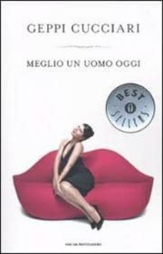 meglio un uomo oggi-geppi cucciari-9788804598725