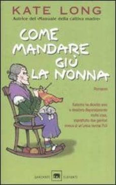 come mandare giu la nonna-kate long-9788811680925