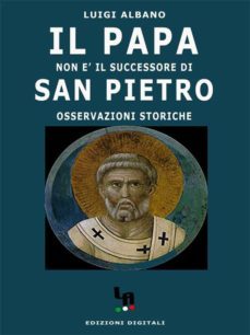 il papa non è il successore di san pietro (osservazioni storiche) (ebook)-9788826496825