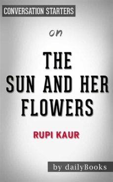 the sun and her flowers: by rupi kaur | conversation starters (ebook)-9788827511725