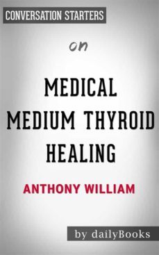 medical medium thyroid healing: by anthony william | conversation starters (ebook)-anthony william-9788827545225