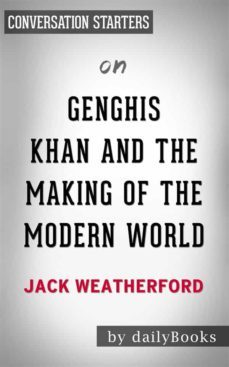 genghis khan and the making of the modern world: by jack weatherford | conversation starters (ebook)-9788827563625