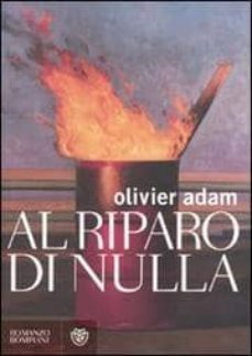 al riparo di nulla-olivier adam-9788845263125