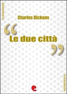le due citta (a tale of two cities) (ebook)-charles dickens-9788897572725