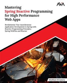 mastering spring reactive programming for high performance web apps (ebook)-9789348107725