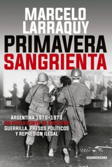 primavera sangrienta (ebook)-marcelo larraquy-9789500760225