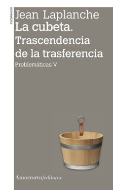 la cubeta. trascendencia de la trasferencia-jean laplanche-9789505182725