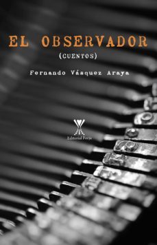el observador (ebook)-fernando vasquez araya-9789563385625