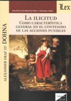 la ilicitud: como caracteristica general en el contenido de las acciones punibles-alexander graf zu dohna-9789563921625