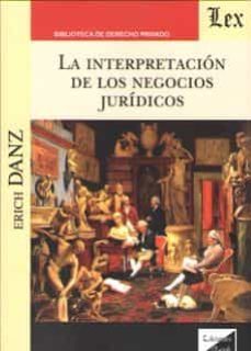 la interpretacion de los negocios juridicos-erich danz-9789567799725