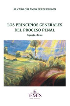 principios generales del proceso penal, los-alvaro orlando perez pinzon-9789583510625