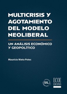 multicrisis y agotamiento del modelo neoliberal - 1ra edicion (ebook)-mauricio nieto potes-9789585088825