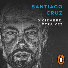 diciembre otra vez (audiolibro)-santiago cruz-9789585127425