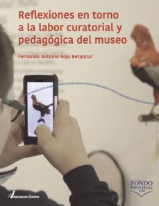 reflexiones en torno a la labor curatorial y pedagogica del museo (ebook)-fernando antonio rojo betancur-9789585414525