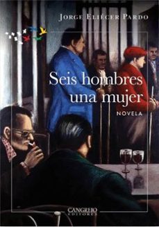 seis hombres una mujer-eliecer jorge pardo-9789585532625