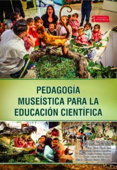 pedagogia museistica para la educacion cientifica (ebook)-nidia yaneth torres merchan-edgar eduardo vargas aguilar-diana yicela pineda caro-9789586604925