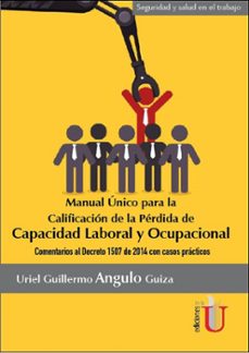 manual unico para la calificacion de la perdida de capacidad laboral y ocupacional (ebook)-uriel guillermo angulo guiza-uriel guillermo angulo guiza-9789587625325
