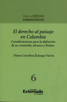 el derecho al paisaje en colombia. consideraciones para la definicion de su contenido (ebook)-diana carolina zuluaga varón-9789587723625