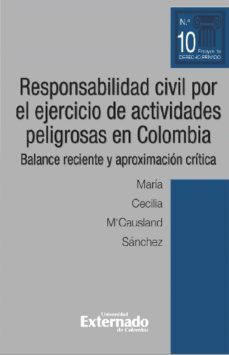 responsabilidad civil por el ejercicio de actividades peligrosas en colombia. balance reciente y aproximacion critica (ebook)-maria cecilia m'causland sanchez-9789587905625