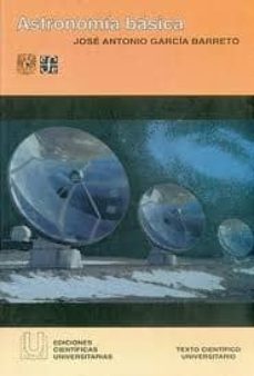 astronomia basica-jose antonio garcia barreto-9789681660925