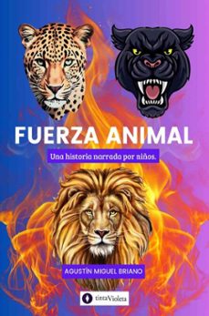 fuerza animal (ebook)-agustín miguel briano-9789874114525