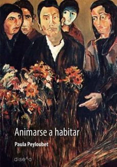animarse a habitar-paula peyloubet-9789874160225