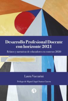 desarrollo profesional docente con horizonte 2021 (ebook)-laura vaccarini-9789878715025