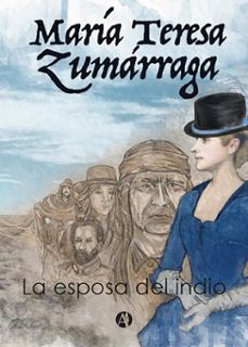 la esposa del indio (ebook)-maría teresa zumárraga-9789878731025