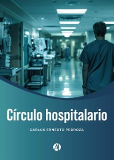 circulo hospitalario (ebook)-carlos ernesto pedroza-9789878763125