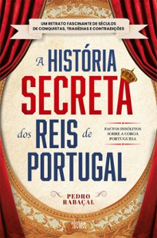 a historia secreta dos reis de portugal (ebook)-pedro rabaçal-9789895705825