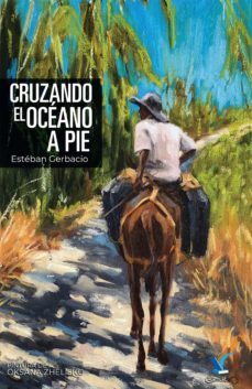 cruzando el oceano a pie (ebook)-esteban gerbacio-9789945807325