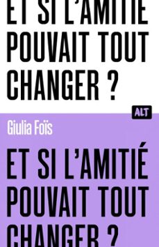et si l'amitie pouvait tout changer ? / collection alt (ebook)-giulia fois-9791040125525