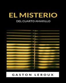 el misterio del cuarto amarillo (traducido) (ebook)-gaston leroux-9791222602325
