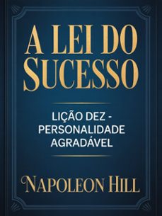 a lei do sucesso liço dez - personalidade agradavel (traduzido) (ebook)-napoleon hill-9791224403425