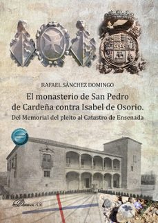 el monasterio de san pedro de cardeña contra isabel de osorio (ebook)-rafael sanchez domingo-9791370065225
